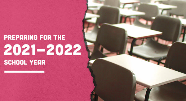 Preparing Your School for the 2021-2022 School Year