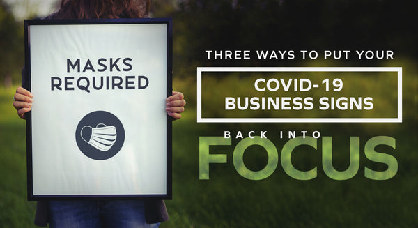 focus on covid 19 signs for business