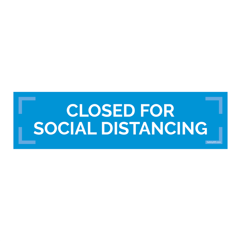 Closed for Social Distancing Sign